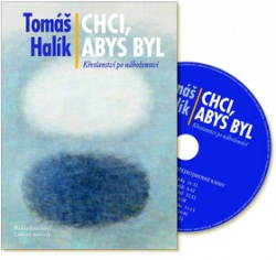 Chci, abys byl + CD (Tomáš Halík)