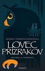 Lovec prízrakov - Kronika temného dávnoveku VI. (DOPREDAJ) (Michelle Paverová)