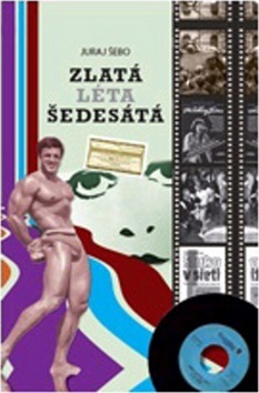 Zlatá léta šedesátá (Juraj Šebo)