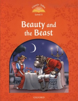 Classic Tales New Edition 5 Beauty and the Beast (Arengo, S.)