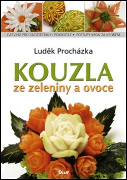 Kouzla ze zeleniny a ovoce (Luděk Procházka)