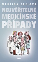 Neuvěřitelné medicínské případy (Martina Freiová)