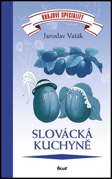 Slovácká kuchyně (Jaroslav Vašák)