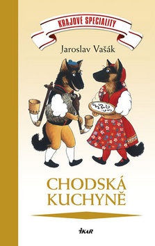 Chodská kuchyně (Jaroslav Vašák)