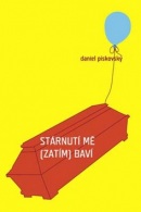 Stárnutí mě (zatím) baví (Daniel Pískovský)