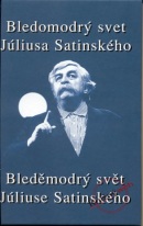 Bledomodrý svet Júliusa Satinského + CD (Milan Lasica)