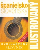 Ilustrovaný dvojjazyčný slovník španielsko slovenský (Kolektív)