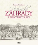 Historické záhrady a parky Bratislavy (Tamara Reháčková)