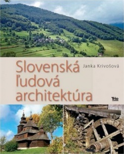 Slovenská ľudová architektúra (Janka Krivošová)