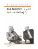 Listy Emilovi / Na fašírky mi nesiahaj (Milan Lasica)