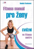 Fitness manuál pro ženy (Daniela Stackeová)