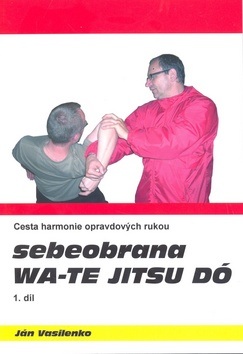 Sebeobrana Wa-te jitsu dó (Ján Vasilenko)