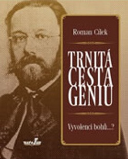 Trnitá cesta géniů (Roman Cílek)