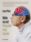 Máte na víc! Probuďte svůj mozek (Ivan Pilný)