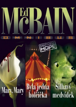 Omnibus Mary, Mary, Byla jedna holčička, Šilhavý medvídek (Ed McBain)