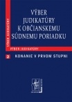 Výber judikatúry k Občianskemu súdnemu poriadku, 2. časť Konanie v prvom stupni