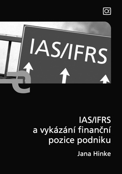 IAS/IFRS a vykázání finanční pozice podniku (Jana Hinke)