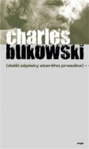 Další zápisky starého prasáka (Charles Bukowski)