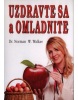 Uzdravte sa a omladnite (Norman W. Walker)