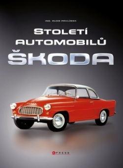 Století automobilů Škoda (Alois Pavlůsek)