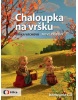 Chaloupka na vršku - Nové příběhy (Šárka Váchová)