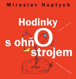 Hodinky s ohňostrojem (Miroslav Huptych)