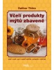 Včelí produkty mýtů zbavené (Dalibor Titěra)