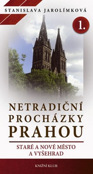Netradiční procházky Prahou I. (Stanislava Jarolímková)