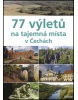 77 výletů s dětmi na tajemná místa Čech (Ivo Paulík)