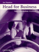 Head for Business Upper-Intermediate Workbook (Naunton, J. - Tulip, M.)