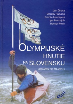 Olympijské hnutie na Slovensku: Do Atén po Atlantu (Kolektív)