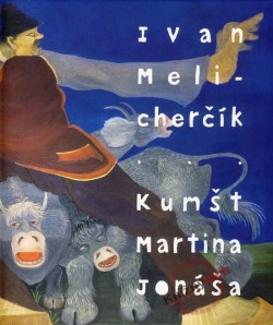 Kumšt Martina Jonáša (Ivan Melicherčík)