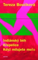 Indiánský běh, Křepelice... - 3.vydání (Tereza Boučková)