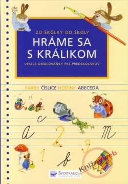 Hráme sa s králikom - Zo škôlky do školy (Dagmar Košková)