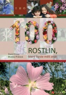 100 rostlin, které byste měli znát (Monika Průšová, David Průša)