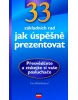 33 rad, jak úspěšně prezentovat (Věra Bělohlávková)