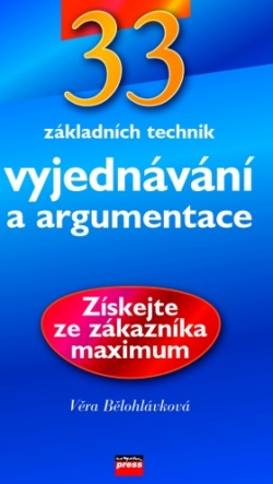 33 základních technik vyjednávání a argumentace (Věra Bělohlávková)