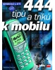 444 tipů a triků k mobilu (Rostislav Kocman)