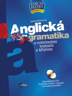 Anglická gramatika s cvičebnými textami a kľúčom (Alena Kuzmová)