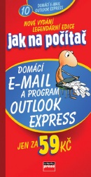 Jak na počítač Domácí e-mail a program Outlook Express (Jaroslav Černý)