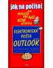 Jak na počítač Elektronická pošta Microsoft Outlook (Jaroslav Černý)