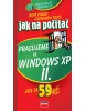 Jak na počítač Pracujeme ve Windows XP II. (Petr Broža)