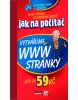 Jak na počítač Vytváříme WWW stránky (Petr Broža)