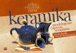 Keramika - modelujeme čajovou soupravu (Monika Jankůj, Michala Šmikmátorová)