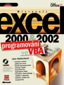 Microsoft Excel 2000 a 2002 Programování ve VBA (John Walkenbach)