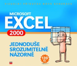 Microsoft Excel 2000 Jednoduše, srozumitelně, názorně (Kolektív)