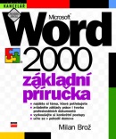 Microsoft Word 2000 Základní příručka (Milan Brož)