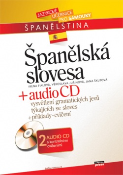 Španělská slovesa + audio CD (Irena Fialová, Věroslava Juřinová, Jana Škutová)