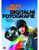 Velká kniha digitální fotografie (Tomáš Tůma, Miroslav Myška, Petr Lindner)