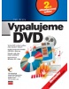 Vypalujeme DVD, 2. aktualizované vydání (Petr Broža)